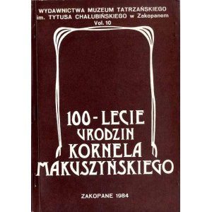 The 100th Anniversary of Kornel Makuszyński’s Birth. Proceedings of the Academic Symposium, 1984