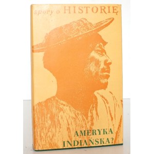 AMERYKA INDIAŃSKA? [wydanie 1; stan BDB]