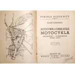 Tuszyński A., BUDOWA I OBSŁUGA MOTOCYKLA, 1947