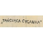 Andrzej Konwerski (ur. 1941, Warszawa), Tańcząca cyganka
