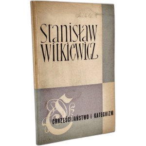 Witkiewicz, S. — Christianity and the Catechism, Warsaw 1957 [First edition]