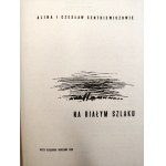 Alina and Czesław Centkiewicz — *On the White Trail* — Warsaw, 1963 [Author’s autograph and dedication to Aleksander Zaczyński]