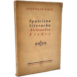 Stanisław Pigoń - The Literary Legacy of Aleksander Fredro, Warsaw 1954