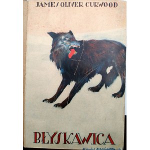 James Oliver Curwood – Błyskawica, Varšava 1938 [ Obálka: Kamil Mackiewicz ]