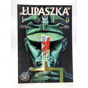 Wyrzykowski, K., Zajączkowski, S. — ŁUPASZKA 1939 — Warsaw 2009 [patriotic comic]
