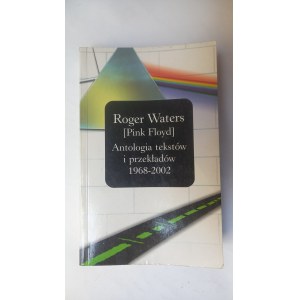 Roger Waters, Pink Floyd: An Anthology of Lyrics and Translations, 1968–2002, by Haliński and Szmajter