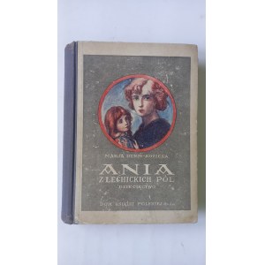 Ania z Lechickich Pól cz. I Dziecięctwo Marja Dunin-Kozicka 1931 r. /m.