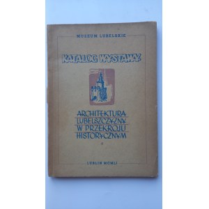 Architektura Lubelszczyzny Katalog Wystawy 1951 r. /m.