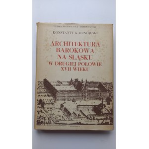Baroque Architecture in Silesia in the Second Half of the 17th Century by Konstanty Kalinowski /m.