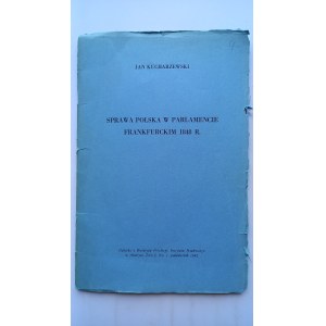 Sprawa polska w parlamencie frankfurckim 1848 r. Jan Kucharzewski /m.