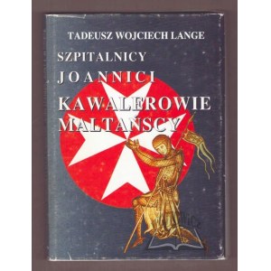 LANGE, Tadeusz Wojciech, The Hospitallers, The Knights of St. John, The Knights of Malta.