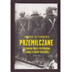 OSTROWSKA Joanna, Przemilczane. Seksualna praca przymusowa w czasie II wojny światowej.