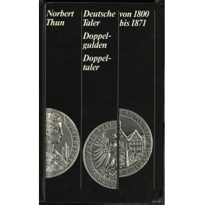 Norbert Thun - Deutsche Taler, Doppelgulden, Doppeltaler von 1800 bis 1871, Frankfurt am Main 1974
