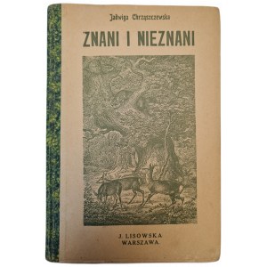 CHRZĄSZCZEWSKA Jadwiga - CONOSCIUTI E SCONOSCIUTI. Racconto naturalistico. Ed. 1926, illustrazioni