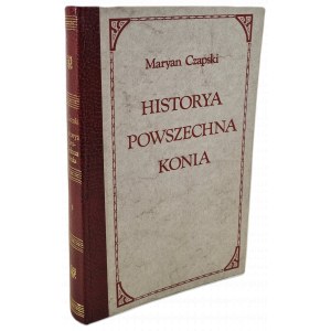 CZAPSKI Maryan – VŠEOBECNÉ DĚJINY KONÍ, svazek III [reprint]