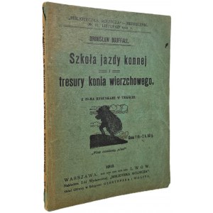 BOUFFAŁŁ Bronisław - SZKOŁA JAZDY KONNEJ I TRESURY KONIA WIERZCHOWEGO Wydanie 1 1912 Ilustracje