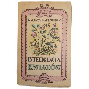 MAETERLINCK, MAURYCY — *The Intelligence of Flowers* in the *Nobel Laureates Library* series [cover designed by J. M. Szancer], published in 1948