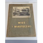 THE VILLAGE AND THE SMALL TOWN (Materials on Polish Architecture, Vol. I) Published in 1916