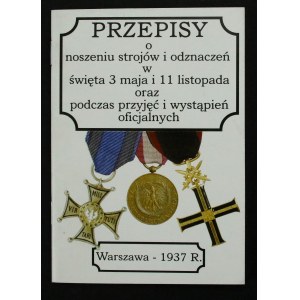 Regulations on the Wearing of Uniforms and Decorations on May 3 and November 11, as well as during receptions and official appearances. Warsaw, 1937 (169)