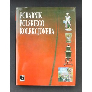 Poradnik polskiego kolekcjonera. Opracowanie zbiorowe. Wyd. Kluszczyński, Kraków (211)