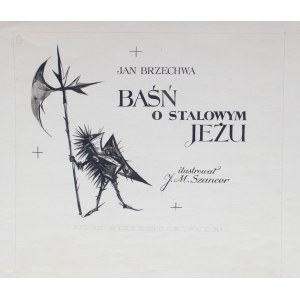 Jan Marcin Szancer (1902 Kraków-1973 Warszawa), Baśń o stalowym jeżu - strona tytułowa