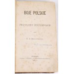 [SUFFCZYŃSKI ] BODZANTOWICZ - BOJE POLSKIE I PRZYGODY ŻOŁNIERSKIE. Wyd.1. Poznań 1871.