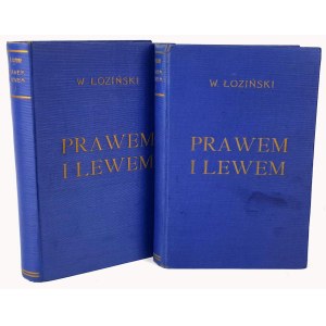 ŁOZIŃSKI- PRAWEM I LEWEM t.1-2 [komplet w 2 wol.] wyd. 1931