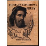 Piotr Kalinowski - PRUSY Paper Money, Parts XVIII–XXIII: East Prussia, Kalety 2019, ISBN 9788365324627