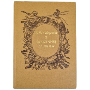 Kazimierz Władysław WÓJCICKI - FROM THE FAMILY FARM. Biographies 1877, reprinted in 1990 [ILLUSTRATIONS]