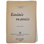 KAMIŃSKI Aleksander - KAMIENIE NA SZANIEC, ed. 1946 [ILLUSTRAZIONI]