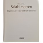 SCHOBER Ulrike - SZLAKI MARZEŃ Najpiękniejsze trasy podróżnicze świata