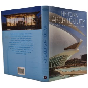 A HISTORY OF ARCHITECTURE FROM ANTIQUITY TO THE MODERN ERA Numerous photographs