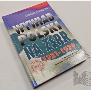 Książka: Wywiad Polski na ZSRR 1921-39/ Pepłoński Andrzej/ II RP/