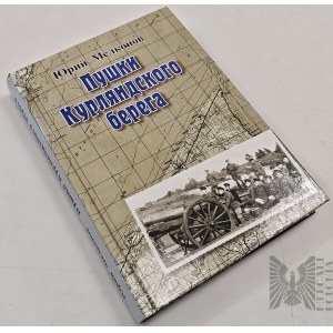 Książka: Puszki Kurljandzkogo Berega/ Armaty Kurlandzkiego Brzegu/ Fortyfikacje/ 1WŚ/ 2WŚ