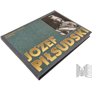 Album: Józef Piłsudki; Życie i Legenda /Aleksandra Garlicka i Andrzej Garlicki/ II RP/ Niepodległość