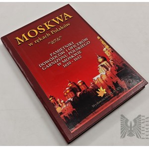Książka: Moskwa w Rękach Polaków; Pamiętniki Dowódców i Oficerów Garnizonu Polskiego w Moskwie 1610-1612