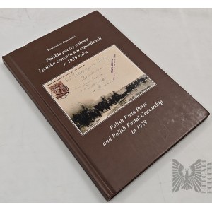 Książka: Polskie Poczty Polowe i Polska Cenzura w Korespondencji w 1939 Roku/ Kampania Wrześniowa/ II RP/ Drzewiecki/ Filatelistyka