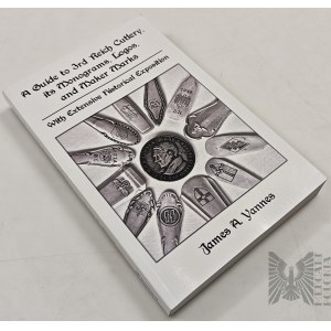 Katalog: A Guide to 3rd Reich Cutlery. Its Monograms, Logos and Maker Marks/ Przewodnik po Sztućcach III Rzeszy. Monogramy, Loga, Sygnatury Producentów/ Yannes