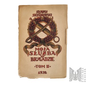 II RP Książka Moja Służba W Brygadzie Tom II Sławoj Składkowski Warszawa 1933