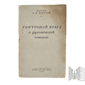 ZSRR Książka Уничтожай врага в рукопашной схватке (Zniszcz Wroga w Walce Wręcz) - Generał Major A.A. Tarasow - 1941 - Taktyka Walki Wręcz