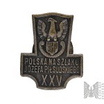 Second Polish Republic "Poland on the Trail of Józef Piłsudski" XXV Badge - J. Michrowski, Warsaw, Picheta and Pająk Family Collection