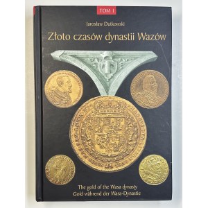J. Dutkowski, Volume I, The Golden Age of the Vasa Dynasty