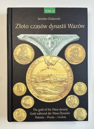 J.Dutkowski, Złoto czasów dynastii Wazów, Tom II