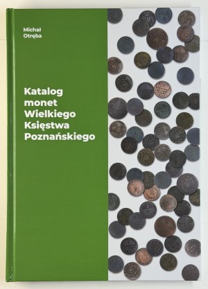 Michał Otręba, Katalog monet Wielkiego Księstwa Poznańskiego