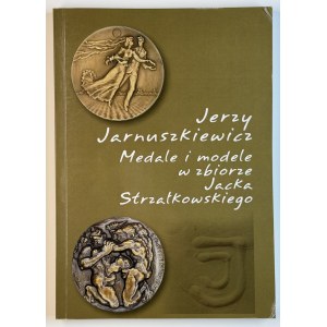 Jerzy Jarmuszkiewicz, Medals and Models in the Collection