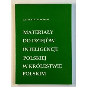J. Strzałkowski, Materials on the History of the Polish Intelligentsia in the Kingdom of Poland