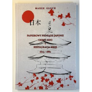 Marek Głuch, Japan's Paper Money: The Edo Period and the Meiji Restoration (1603–1882)