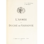 [The Army of the Duchy of Warsaw]. Jan Chełmiński. Alphonse Malibran. L’Armée du Duché de Varsovie. Text by Commander A. Malibran. Paris 1913.