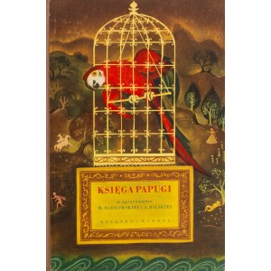 [Szancer, Jan Marcin]. The Book of the Parrot: Persian Fairy Tales. Edited by Wanda Markowska and Anna Milska. Illustrated by Jan Marcin Szancer. Warsaw, 1951.