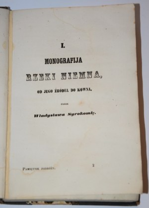 SYROKOMLA Władysław [KONDRATOWICZ Ludwik] - Niemen od źródeł do ujścia. 1. Monografja rzeki Niemna od jego źródeł do Kowna. 2. Pamiętnik z podróży żeglarza Litewską wiciną z Kowna do Królewca.